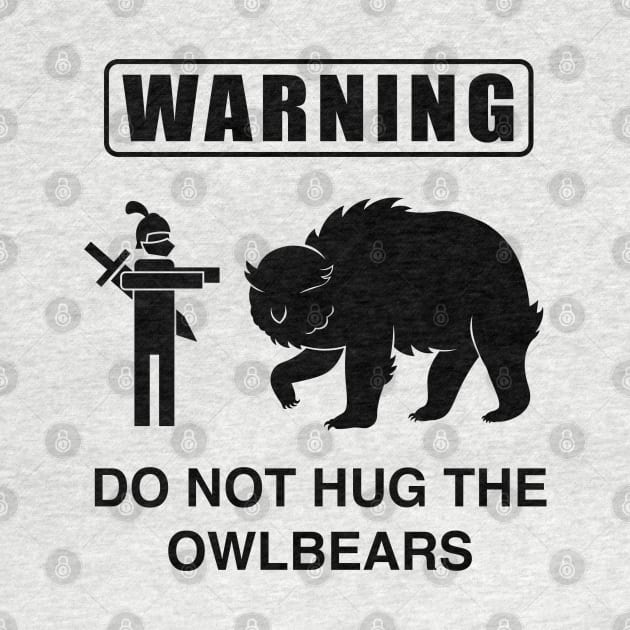 Do Not Hug the Owlbears by ThompsonTom Tees